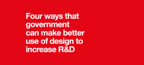 Four ways that government can make better use of design to increase R&D