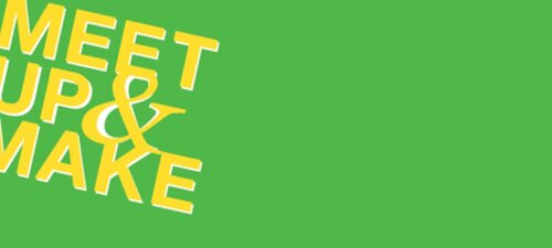 Meet up & make: new friends and networks