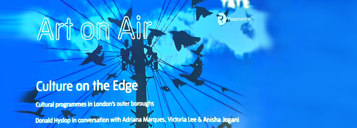 Art on Air: Culture on the edge of London