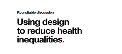Download our Health and Wellbeing Roundtable Summary